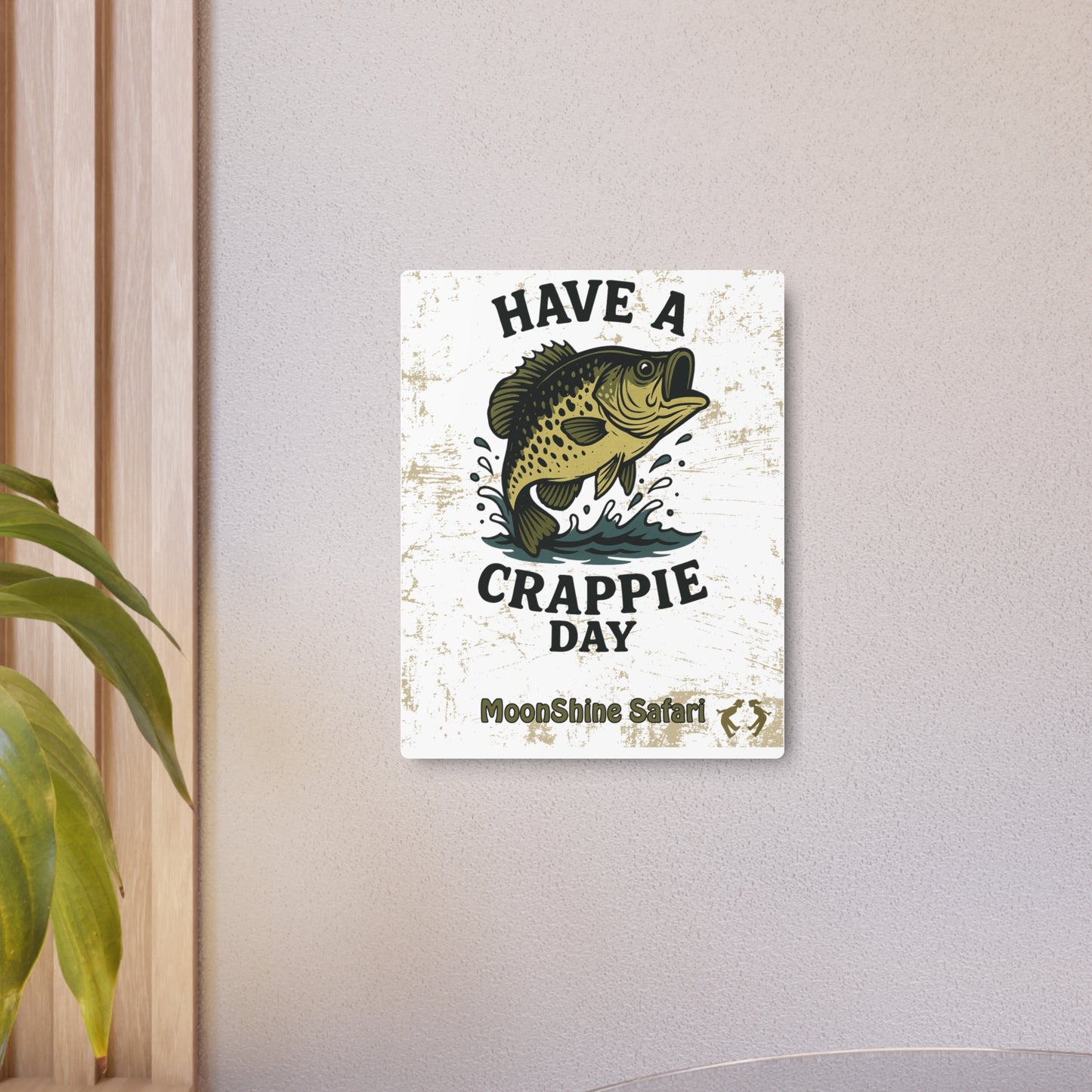 MoonShine Safari "Have a Crappie Day" Aluminum Art Sign 11x 14