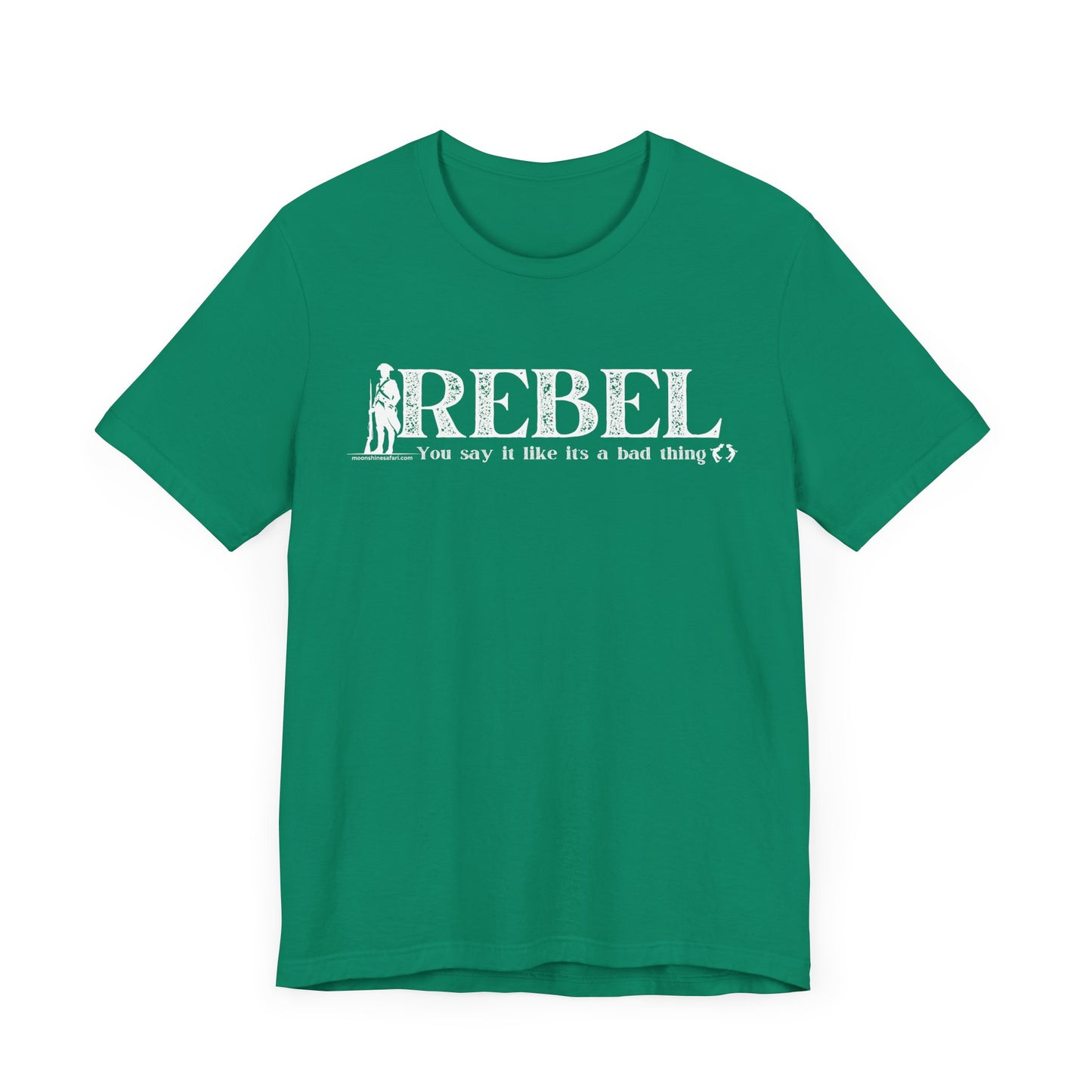 MoonShine Safari REBEL, you say it like it's a bad thing Unisex Jersey Short Sleeve Tee