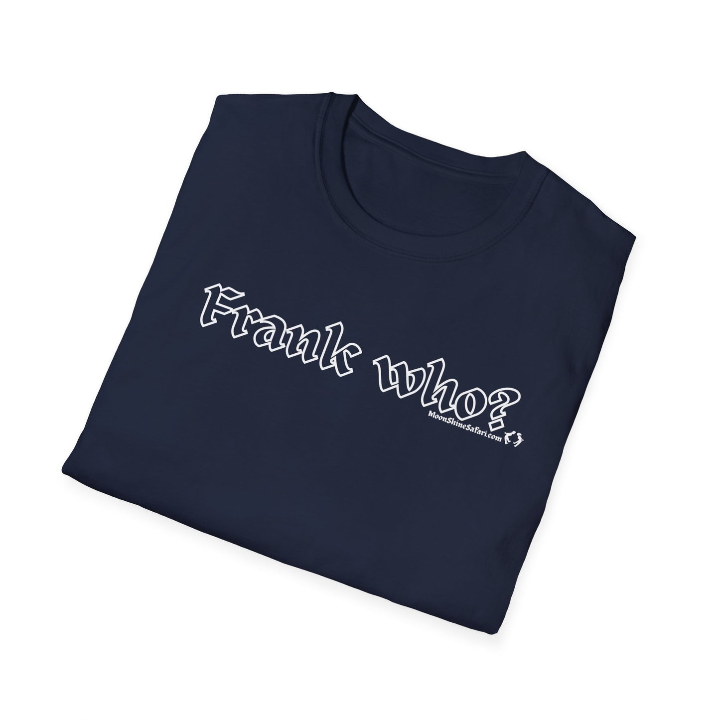 MoonShine Safari "Frank Who?" Unisex Softstyle T-Shirt