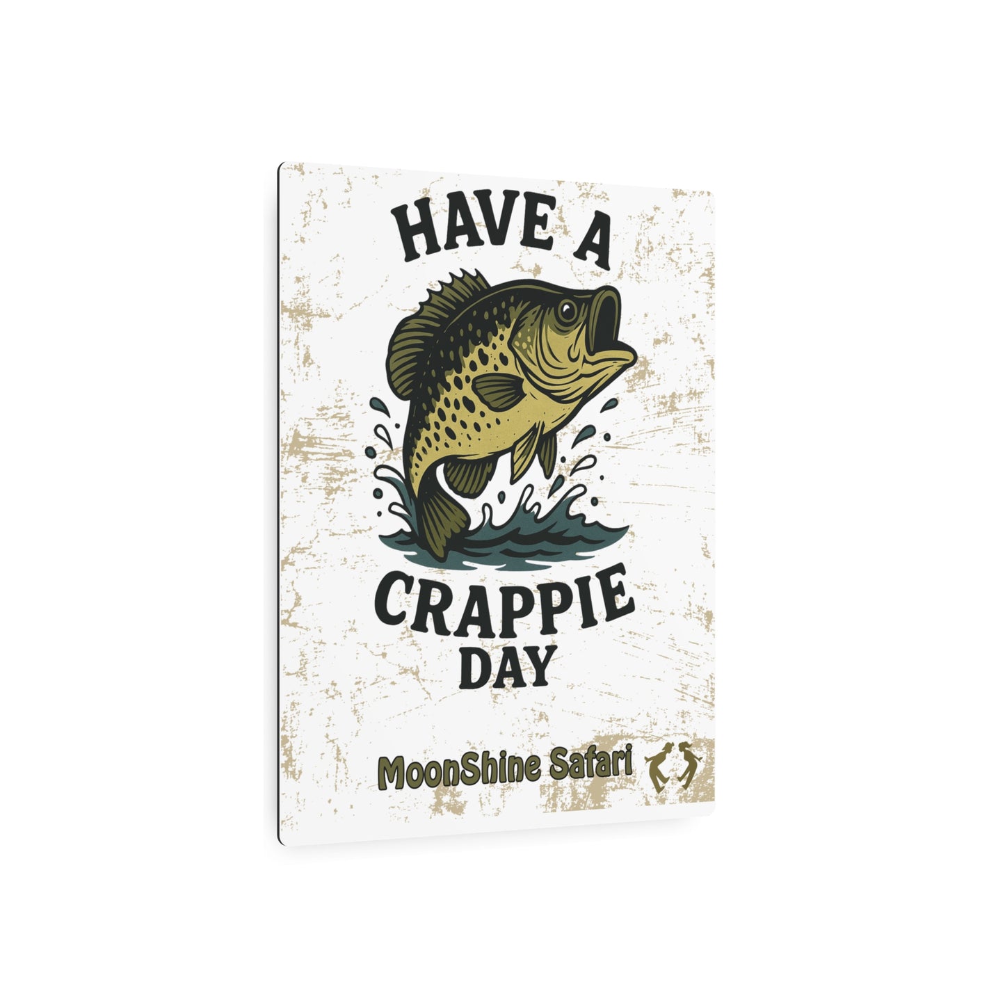 MoonShine Safari "Have a Crappie Day" Aluminum Art Sign 11x 14