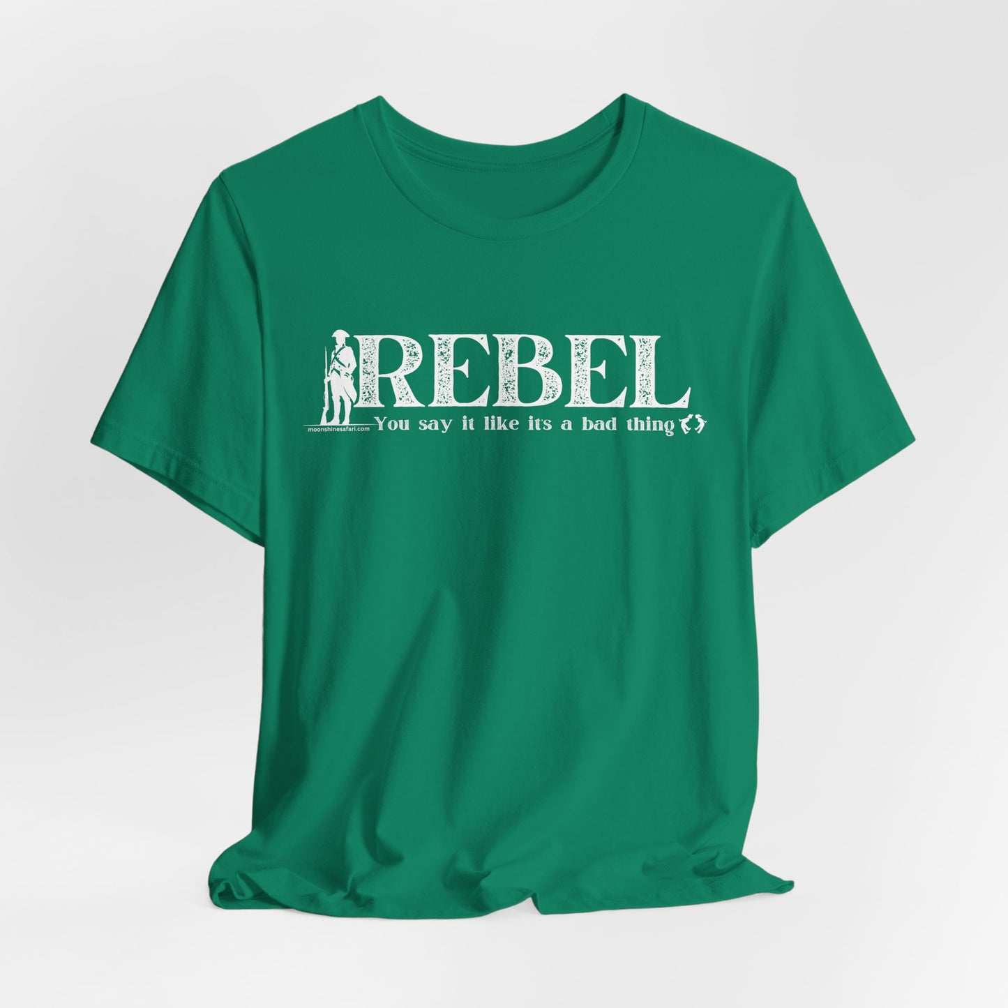 MoonShine Safari REBEL, you say it like it's a bad thing Unisex Jersey Short Sleeve Tee