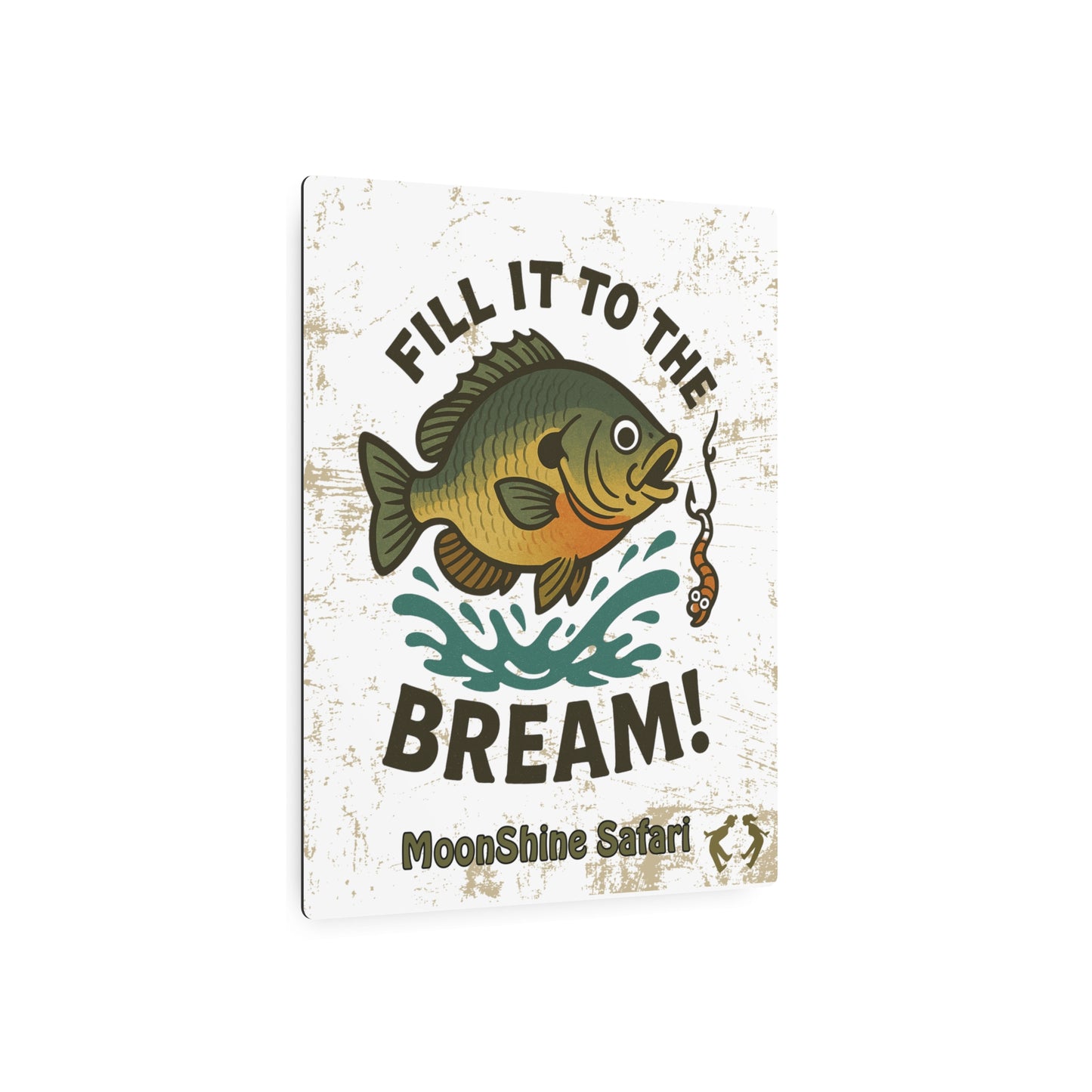MoonShine Safari "Fill It To The Bream" Metal Art Sign