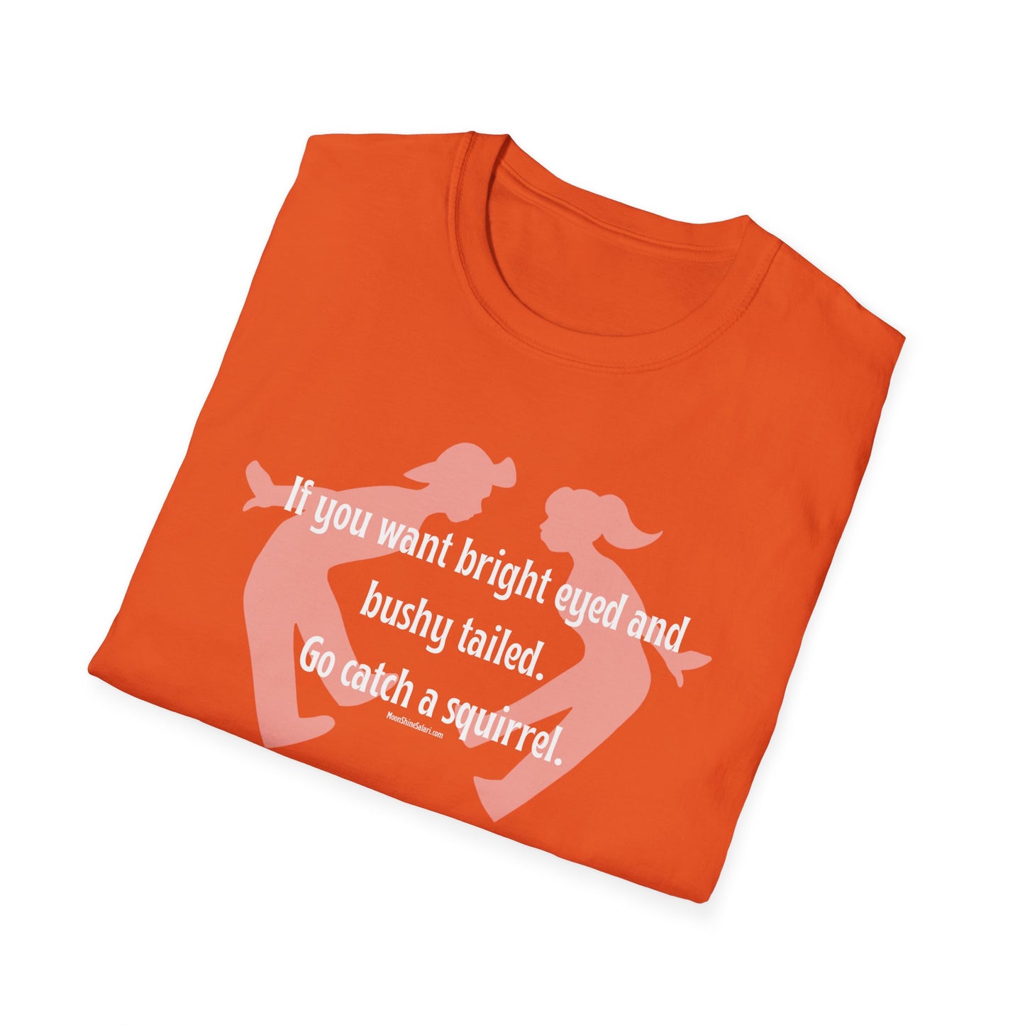 MoonShine Safari "Bright Eyed & Bushy Tailed" Unisex Softstyle T-Shirt