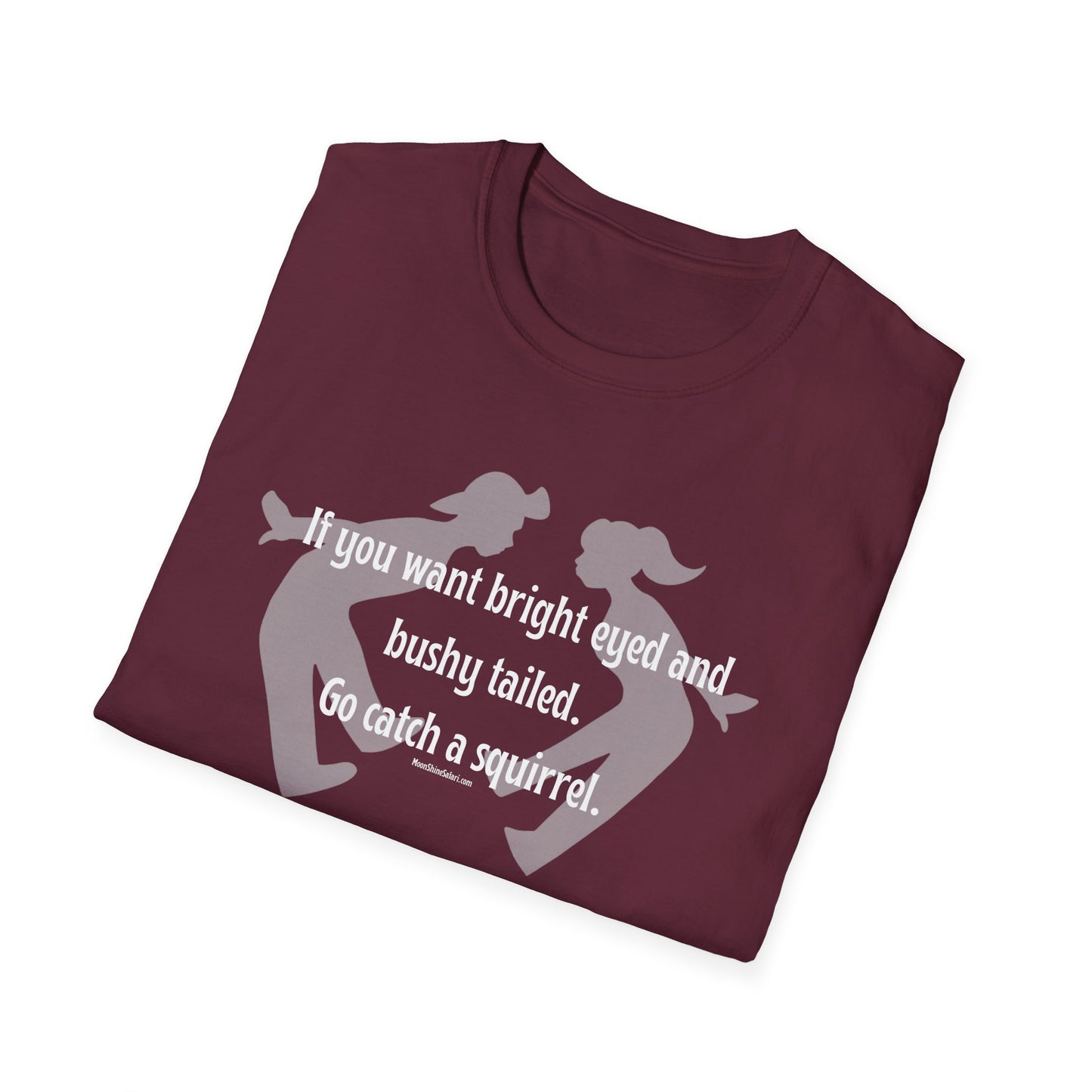 MoonShine Safari "Bright Eyed & Bushy Tailed" Unisex Softstyle T-Shirt