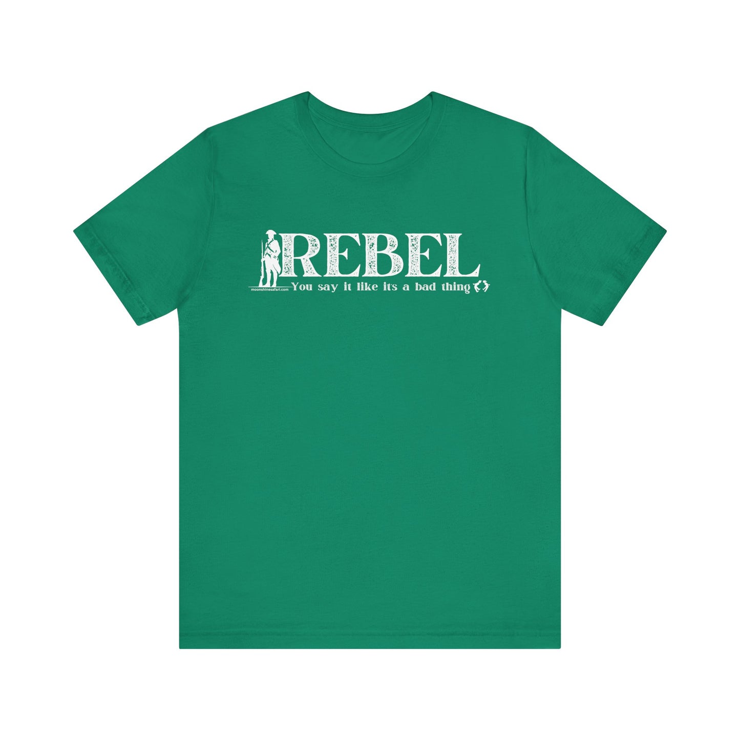 MoonShine Safari REBEL, you say it like it's a bad thing Unisex Jersey Short Sleeve Tee