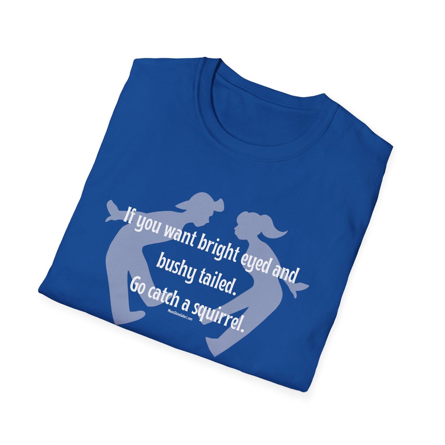 MoonShine Safari "Bright Eyed & Bushy Tailed" Unisex Softstyle T-Shirt