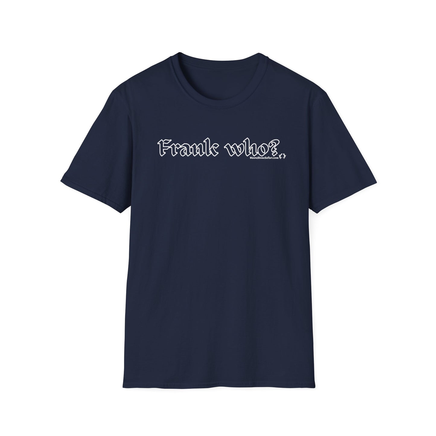 MoonShine Safari "Frank Who?" Unisex Softstyle T-Shirt