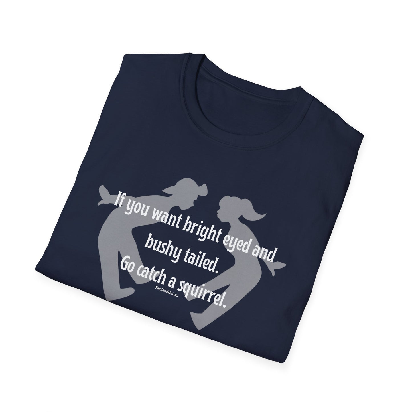 MoonShine Safari "Bright Eyed & Bushy Tailed" Unisex Softstyle T-Shirt