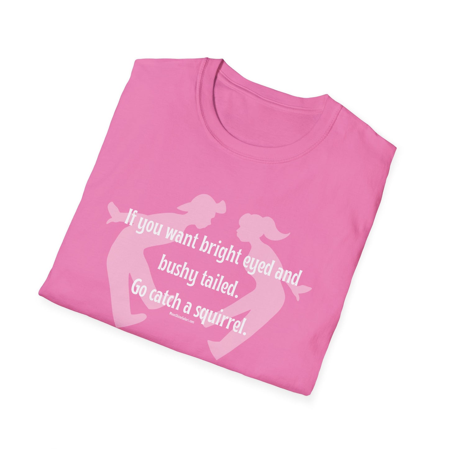 MoonShine Safari "Bright Eyed & Bushy Tailed" Unisex Softstyle T-Shirt