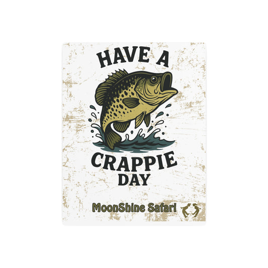 MoonShine Safari "Have a Crappie Day" Aluminum Art Sign 11x 14