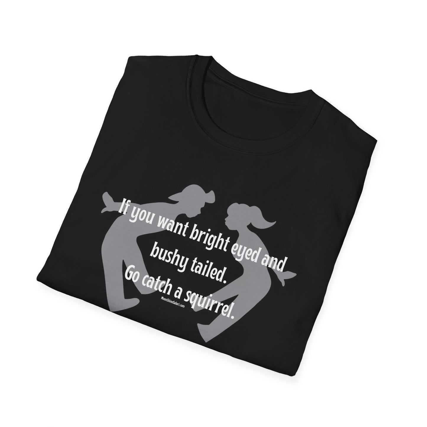 MoonShine Safari "Bright Eyed & Bushy Tailed" Unisex Softstyle T-Shirt