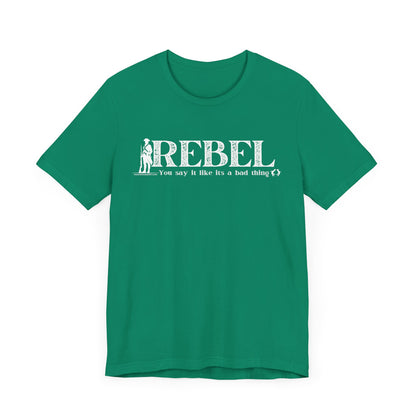 MoonShine Safari REBEL, you say it like it's a bad thing Unisex Jersey Short Sleeve Tee