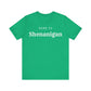 MoonShine Safari " Down to Shenanigan!" Unisex Jersey Short Sleeve Tee