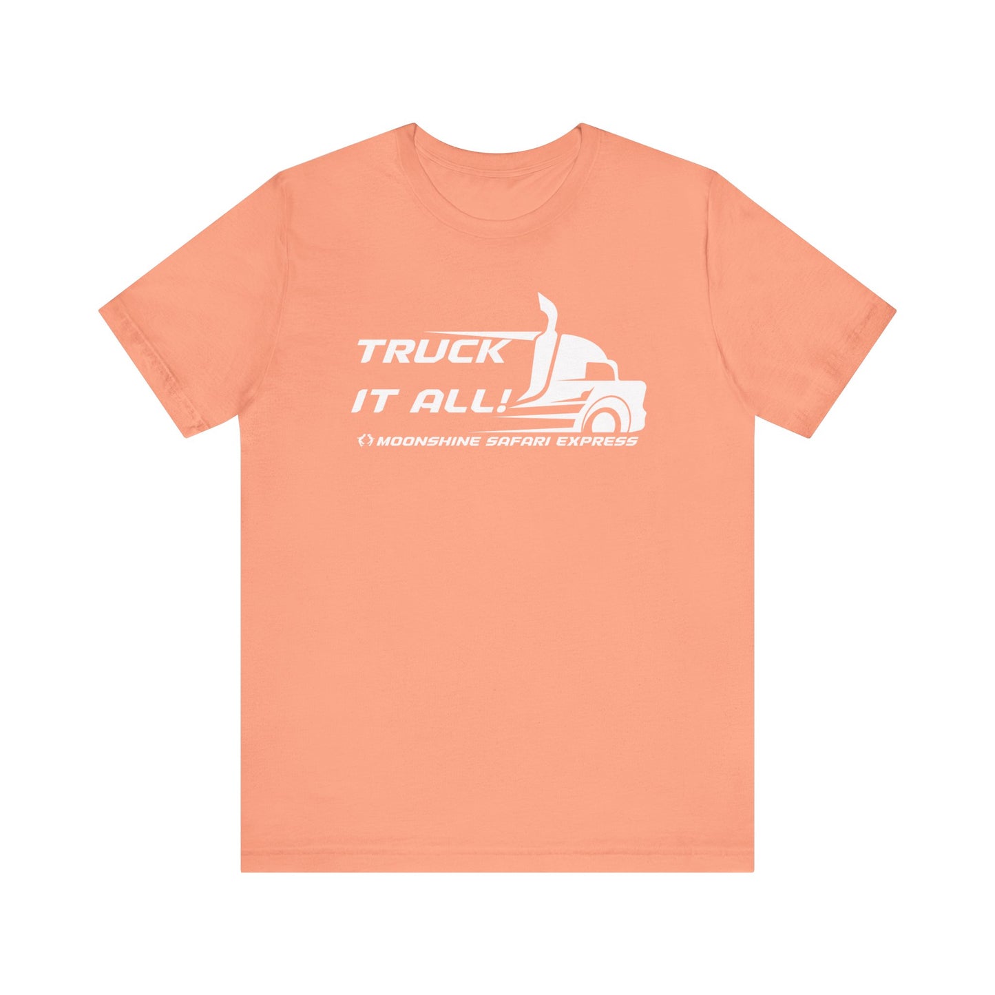 MoonShine Safari "TRUCK IT ALL!" Unisex Jersey Short Sleeve Tee