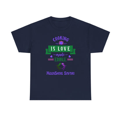 MoonShine Safari Cooking is Love Unisex Heavy Cotton Tee