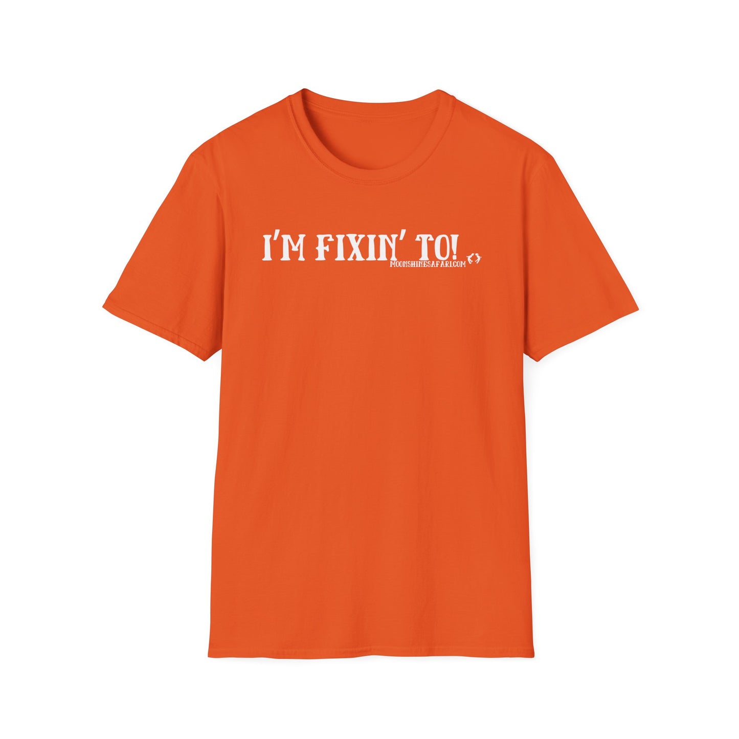 MoonShine Safari "I'm Fixin' To!" Unisex Softstyle T-Shirt