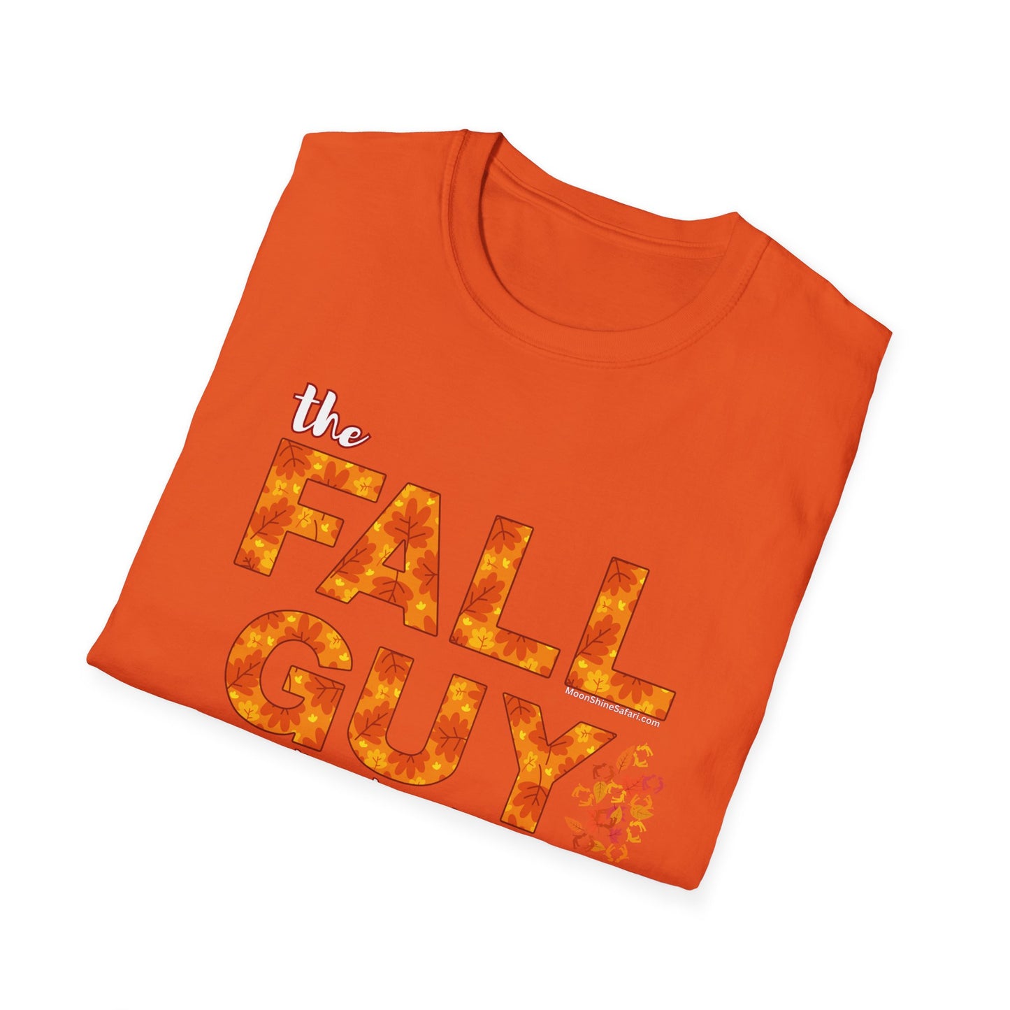 MoonShine Safari " The Fall Guy...I'm Autumnistic" Unisex Softstyle Humor T-Shirt