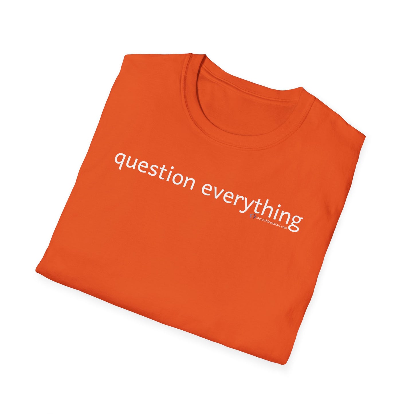 MoonShine Safari 'question everything" Unisex Softstyle T-Shirt