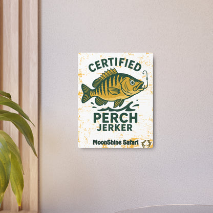 MoonShine Safari "Certified Perch Jerker" Metal Art Sign