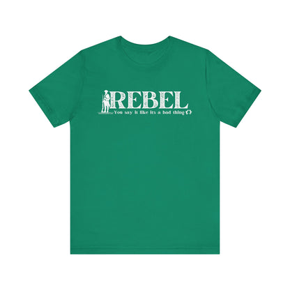 MoonShine Safari REBEL, you say it like it's a bad thing Unisex Jersey Short Sleeve Tee
