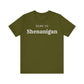 MoonShine Safari " Down to Shenanigan!" Unisex Jersey Short Sleeve Tee