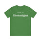 MoonShine Safari " Down to Shenanigan!" Unisex Jersey Short Sleeve Tee