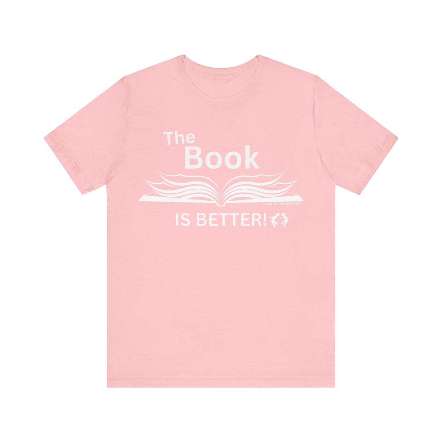 MoonShine Safari "The Book IS BETTER" Unisex Jersey Short Sleeve Tee