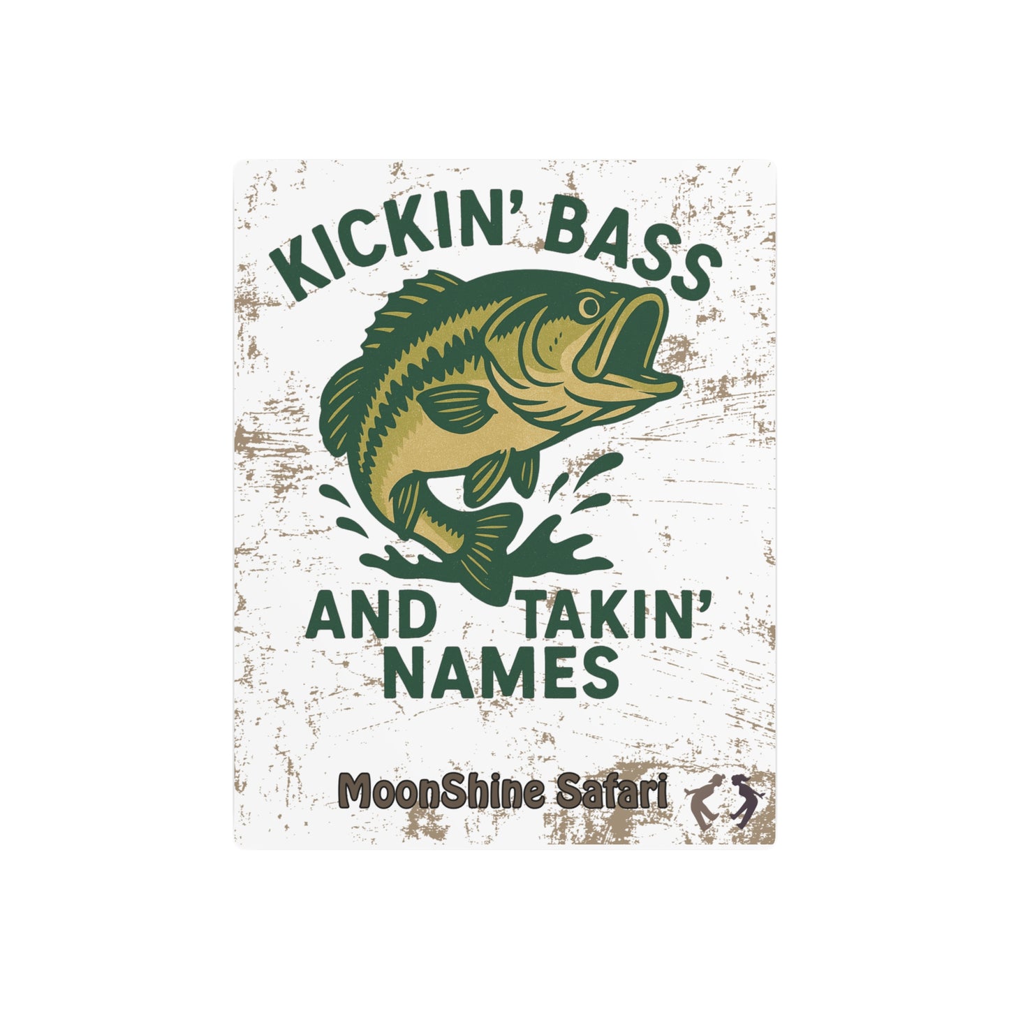MoonShine Safari "Kickin' Bass and Takin' Names" Aluminum Art Sign 11 x 14