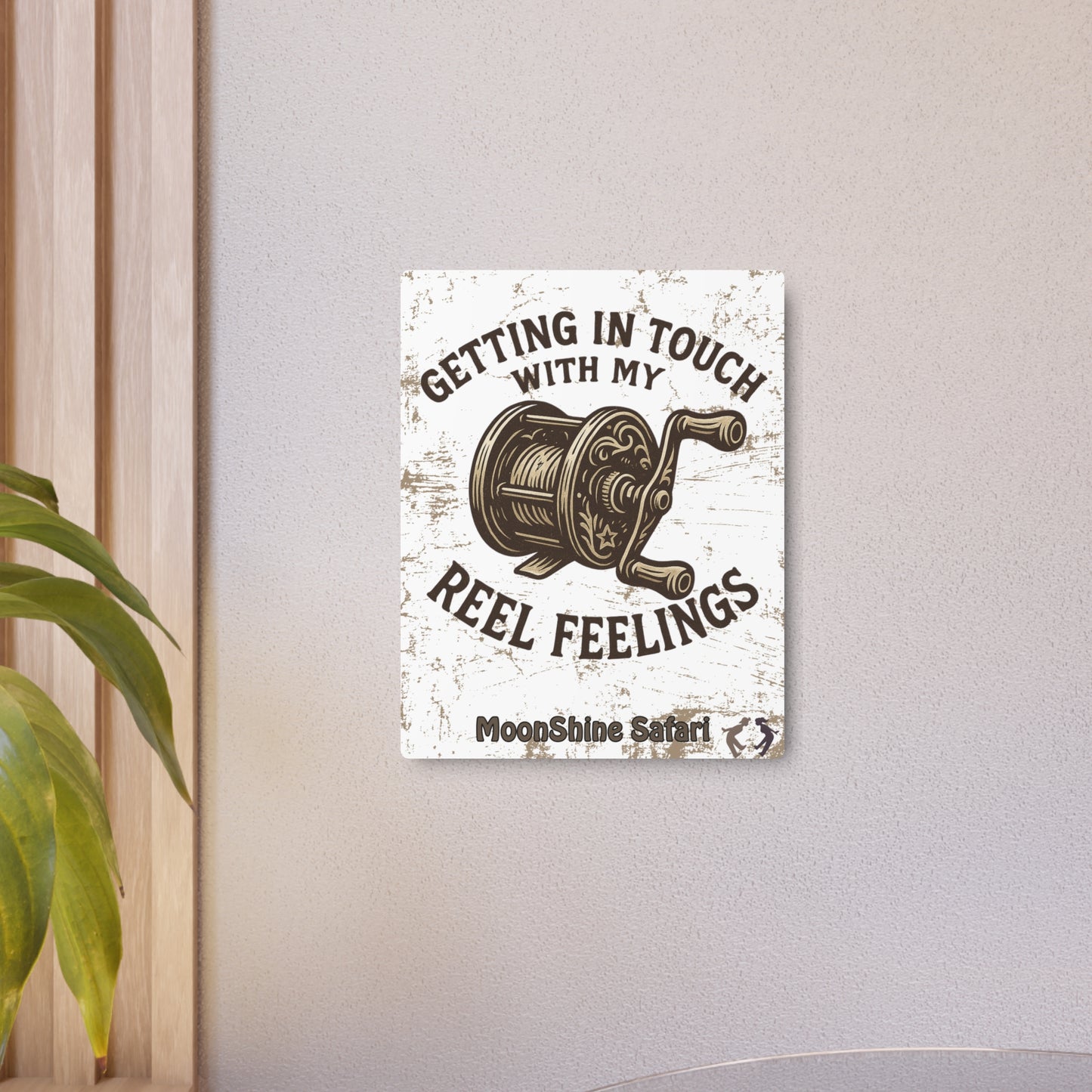 MoonShine Safari The Reel Collection "Getting in Touch With My Reel Feelings" Metal Art Sign