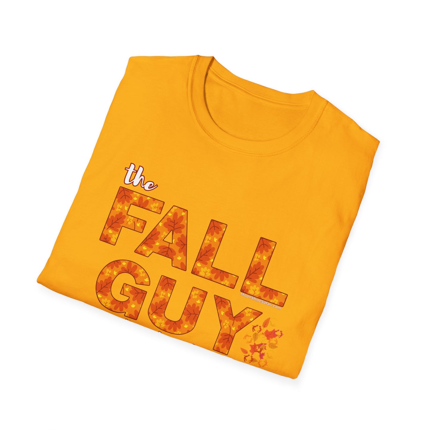 MoonShine Safari " The Fall Guy...I'm Autumnistic" Unisex Softstyle Humor T-Shirt