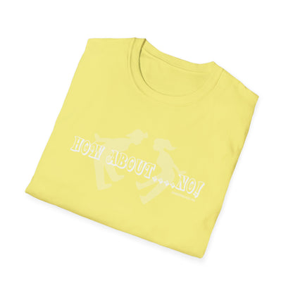 MoonShine Safari "How About...No!" Unisex Softstyle T-Shirt