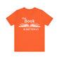 MoonShine Safari "The Book IS BETTER" Unisex Jersey Short Sleeve Tee