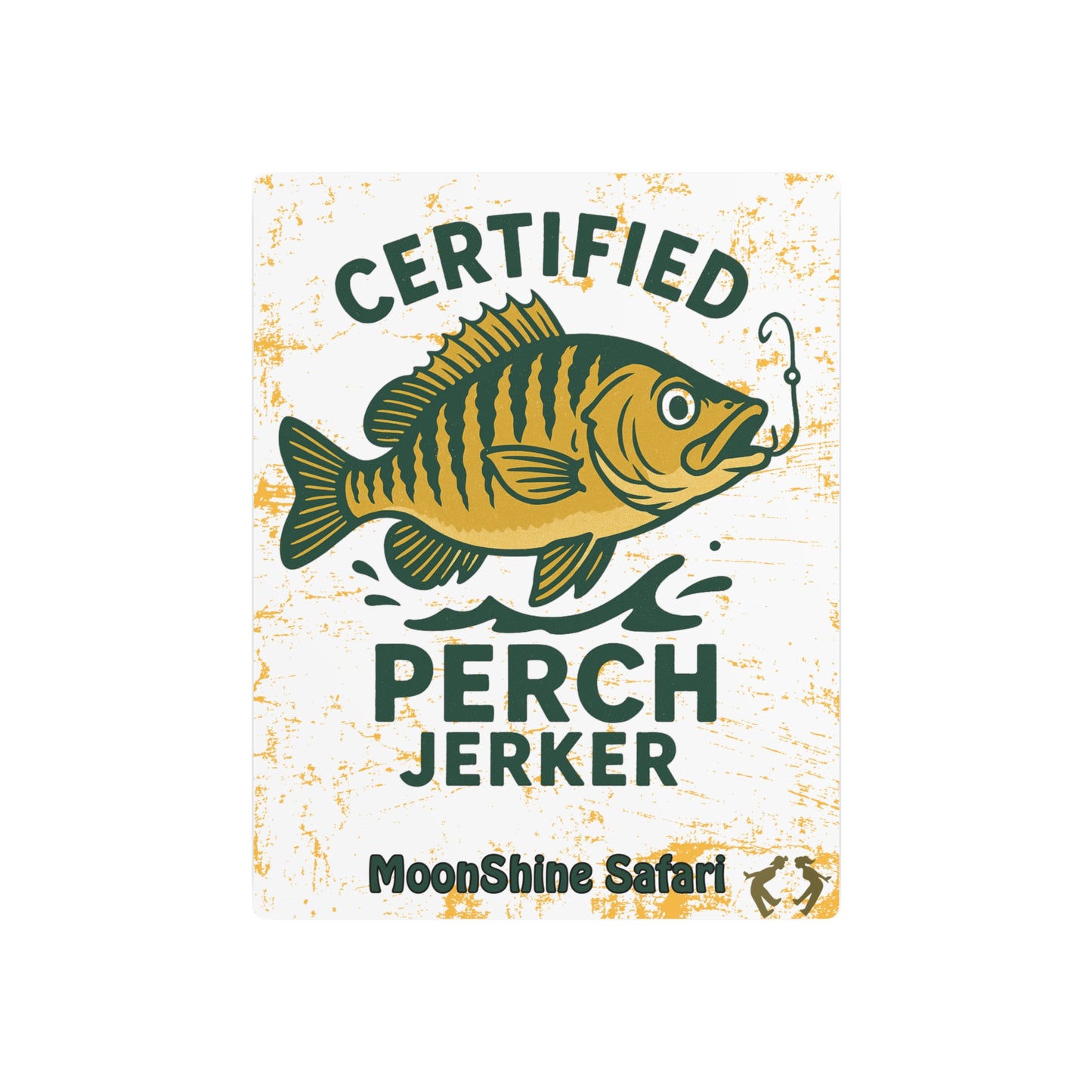 MoonShine Safari "Certified Perch Jerker" Metal Art Sign