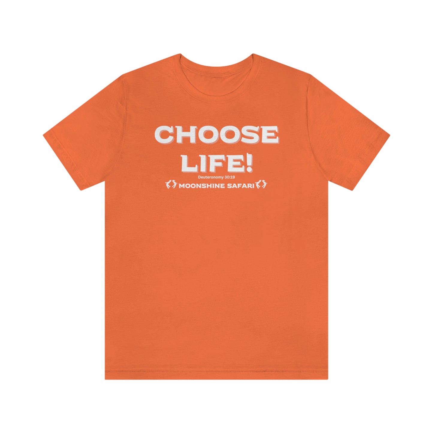 MoonShine Safari Choose Life! Unisex Jersey Short Sleeve Tee