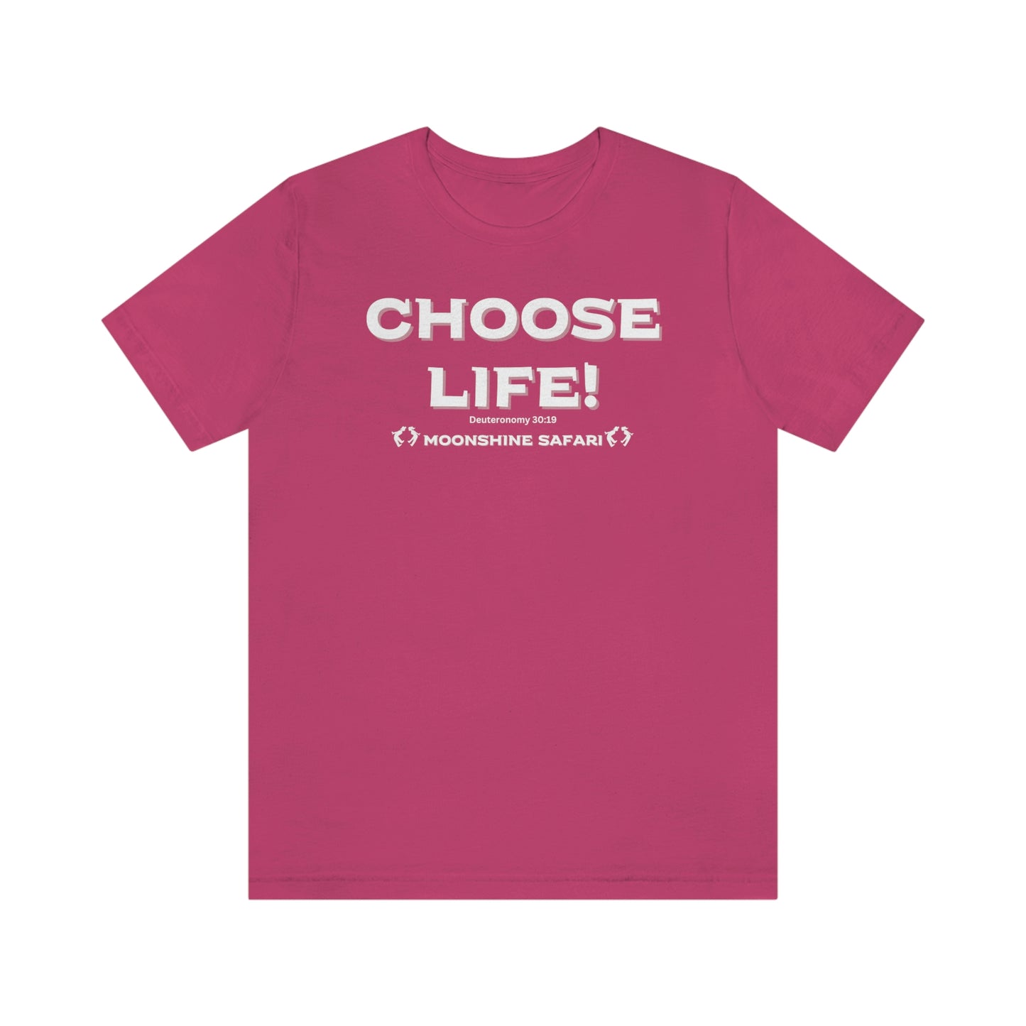 MoonShine Safari Choose Life! Unisex Jersey Short Sleeve Tee