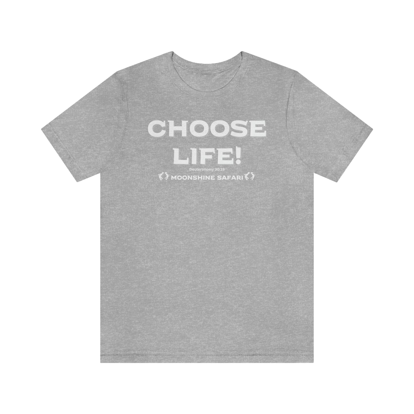 MoonShine Safari Choose Life! Unisex Jersey Short Sleeve Tee