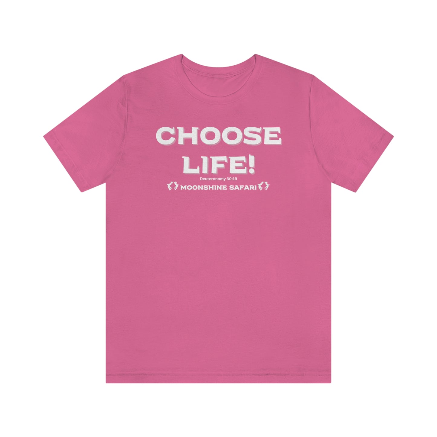 MoonShine Safari Choose Life! Unisex Jersey Short Sleeve Tee