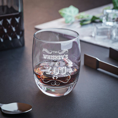 This Whiskey's For You Whiskey Glass 6 oz